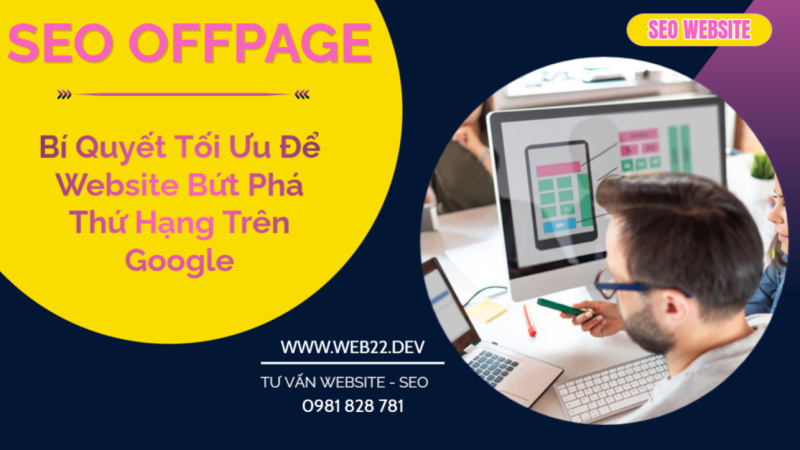 SEO Offpage – Chiến lược tối ưu giúp tăng uy tín và thứ hạng website