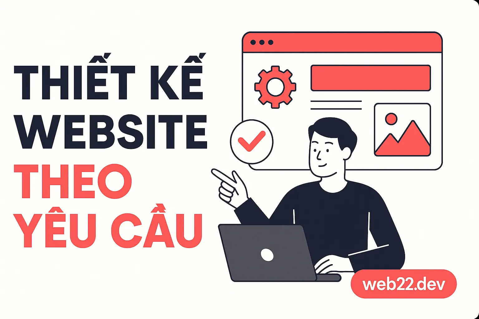 Thiết kế website theo yêu cầu chuẩn UX UI tối ưu SEO