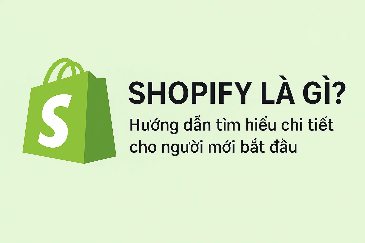 Shopify la gi Huong dan tim hieu chi tiet cho nguoi moi bat dau