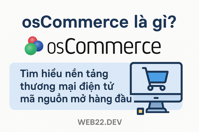 osCommerce là gì Tìm hiểu nền tảng thương mại điện tử mã nguồn mở hàng đầu