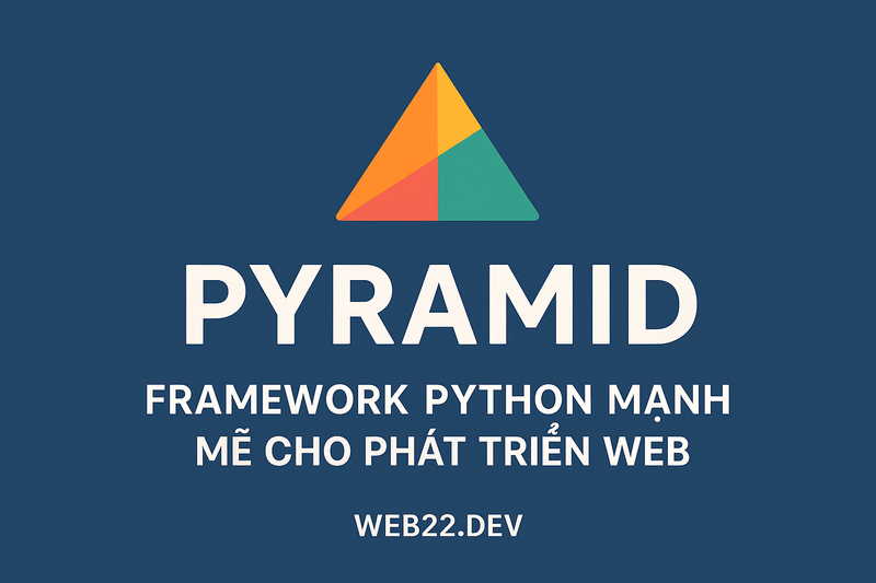 Pyramid – Framework Python mạnh mẽ cho phát triển web