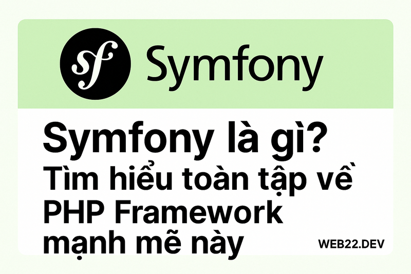 Symfony là gì Tìm hiểu toàn tập về PHP Framework mạnh mẽ này