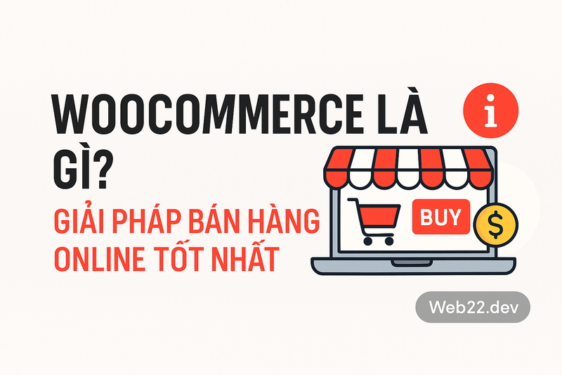 WooCommerce Là Gì Giải Pháp Bán Hàng Online Trên WordPress Tốt Nhất