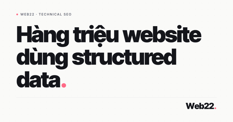 Hàng triệu website đang dùng structured data ra sao — nhìn từ kho dữ liệu mới của Schema.org