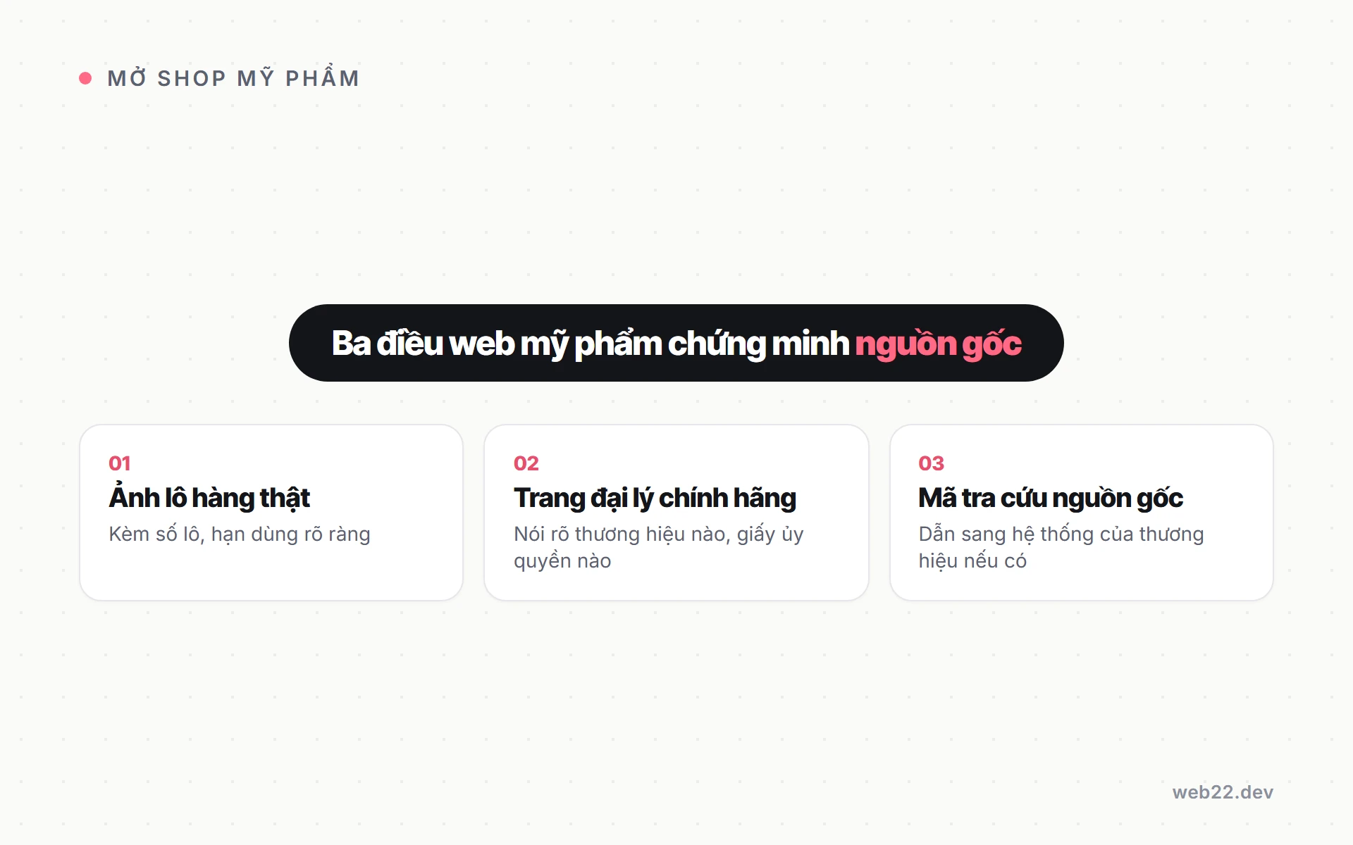 Mở shop mỹ phẩm cần những gì, từ vốn tới giấy tờ công bố sản phẩm 8 Ba điều website mỹ phẩm nên có để chứng minh nguồn gốc, ảnh lô hàng thật, trang đại lý chính hãng, mã tra cứu nguồn gốc
