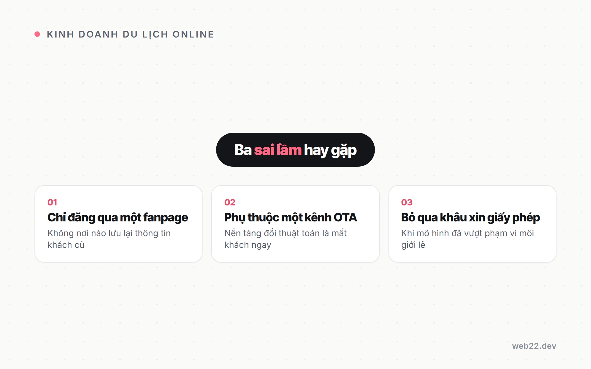 Kinh doanh du lịch online, chọn mô hình nào để đừng lệ thuộc một kênh 9 Ba sai lầm hay gặp khi mới kinh doanh du lịch online, phụ thuộc một kênh, thiếu giấy phép, không lưu dữ liệu khách