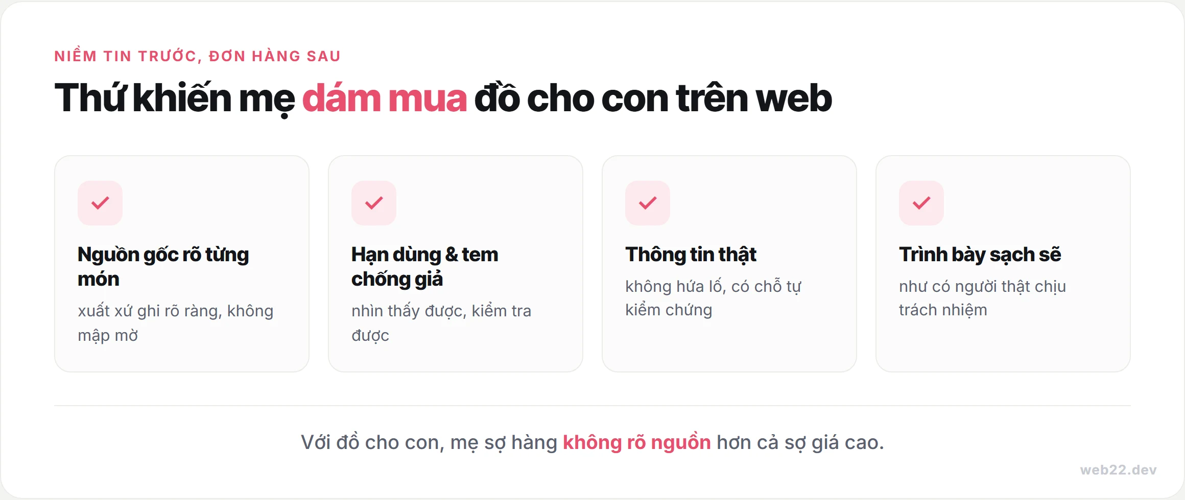 Thiết kế website mẹ và bé cho khách lọc theo độ tuổi của con và yên tâm hàng thật 5 Sơ đồ bốn thứ một web bán đồ trẻ em phải bày rõ để mẹ dám mua: nguồn gốc và xuất xứ ghi rõ từng món, hạn dùng và tem chống giả nhìn thấy được, thông tin thật không hứa lố có chỗ tự kiểm chứng, trình bày sạch sẽ như có người thật chịu trách nhiệm