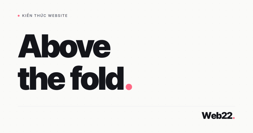 above the fold la gi