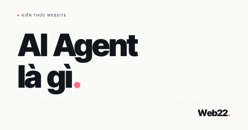 AI Agent là gì và khác chatbot, tự động hoá ra sao 9 AI Agent là gì và khác chatbot, tự động hoá ra sao