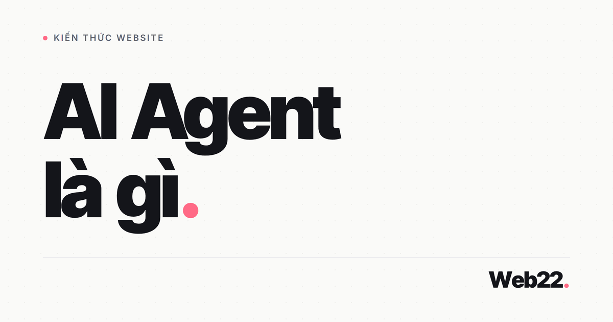 AI Agent là gì và khác chatbot, tự động hoá ra sao 1 AI Agent là gì và khác chatbot, tự động hoá ra sao