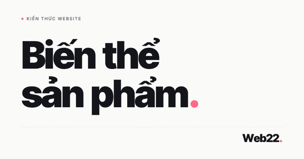 bien the san pham la gi