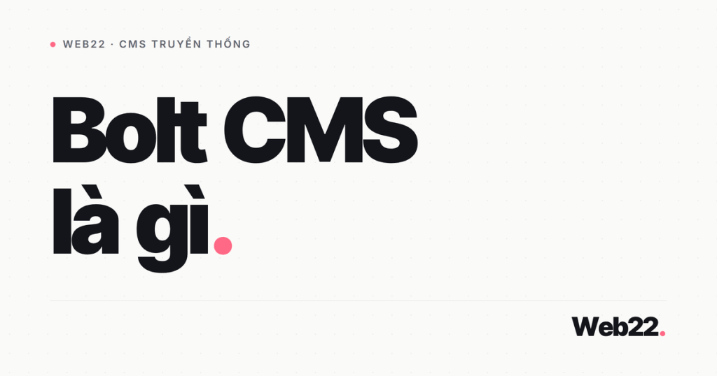 bolt cms la gi