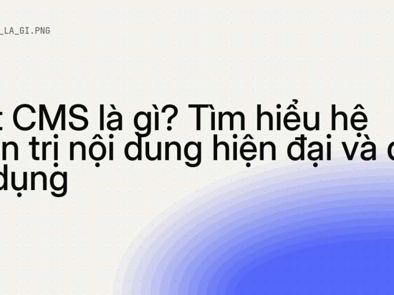 Bolt CMS là gì? Tìm hiểu hệ quản trị nội dung hiện đại và dễ sử dụng