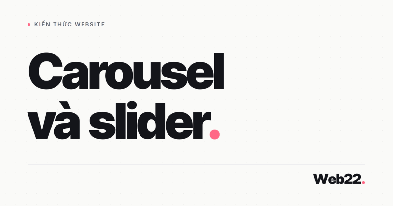Carousel là gì? Dữ liệu thực tế và quy trình quyết định có nên dùng slider 5 Carousel là gì? Dữ liệu thực tế và quy trình quyết định có nên dùng slider