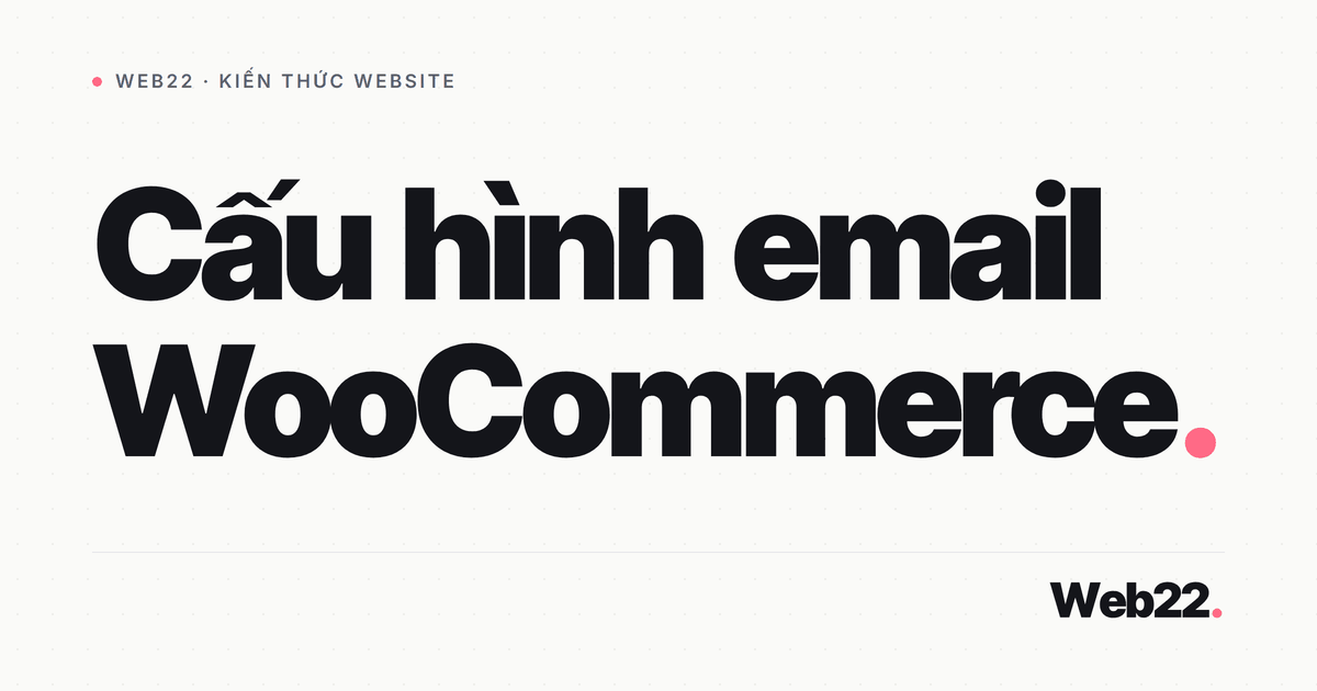 Email tự động WooCommerce vào inbox thay vì spam 7 Email tự động WooCommerce vào inbox thay vì spam