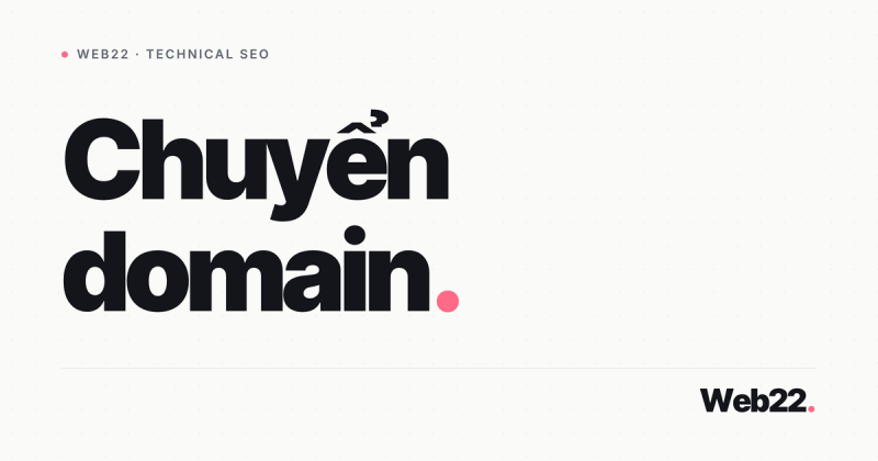 Google vừa siết cách chuyển domain, cần làm gì để khỏi tụt hạng 8 Google vừa siết cách chuyển domain, cần làm gì để khỏi tụt hạng