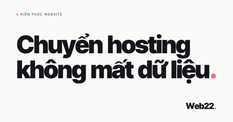 Cách chuyển hosting không mất dữ liệu, không gián đoạn