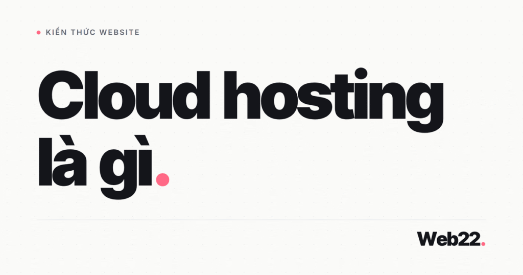 cloud hosting la gi