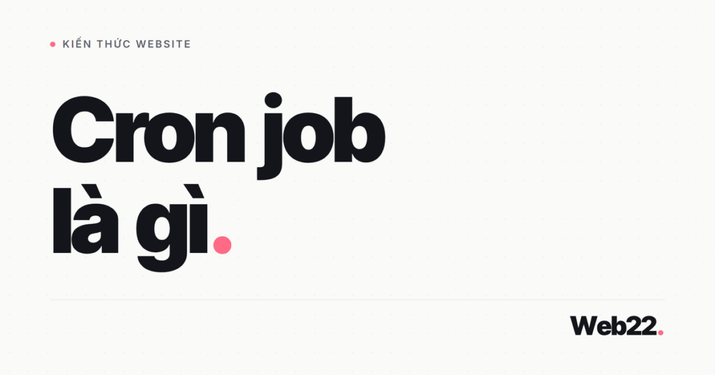 Cron job là gì, WP-Cron và lịch hẹn tự động WordPress 5 cron job la gi