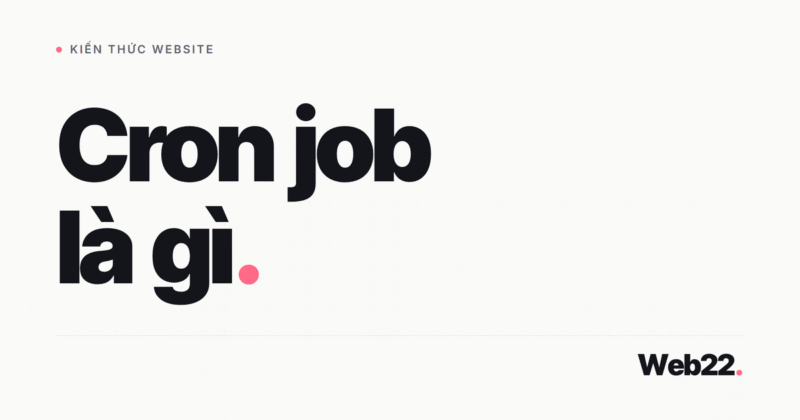 Cron job là gì, WP-Cron và lịch hẹn tự động WordPress