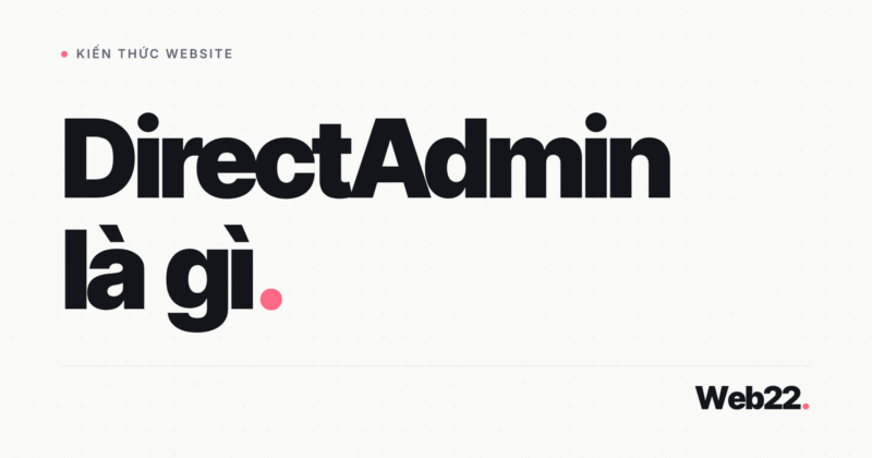 DirectAdmin là gì, nhẹ hơn cPanel chỗ nào và hosting nào đang dùng 36 DirectAdmin là gì, nhẹ hơn cPanel chỗ nào và hosting nào đang dùng