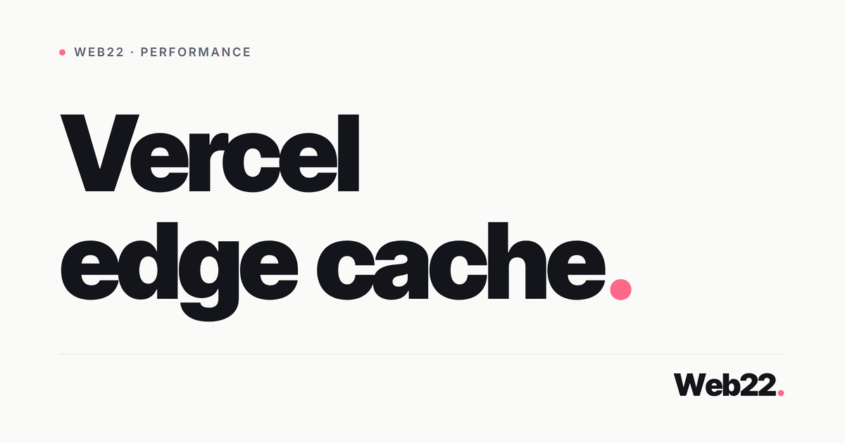 Edge cache Vercel là gì (và vì sao nó làm web Next.js nhanh) 3 Edge cache Vercel là gì (và vì sao nó làm web Next.js nhanh)