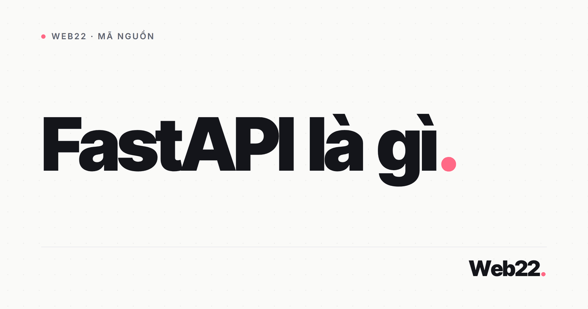 FastAPI là gì và vì sao nó nhanh đến vậy 9 FastAPI là gì và vì sao nó nhanh đến vậy