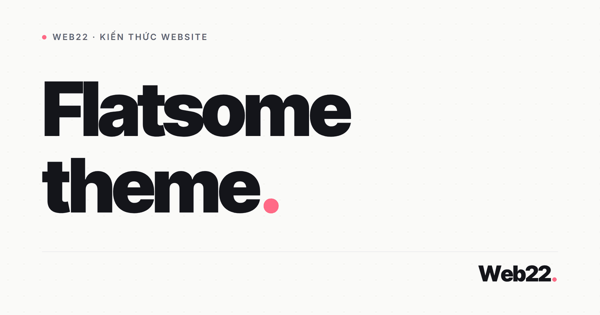Có nên chọn Flatsome theme cho web bán hàng không 1 Có nên chọn Flatsome theme cho web bán hàng không