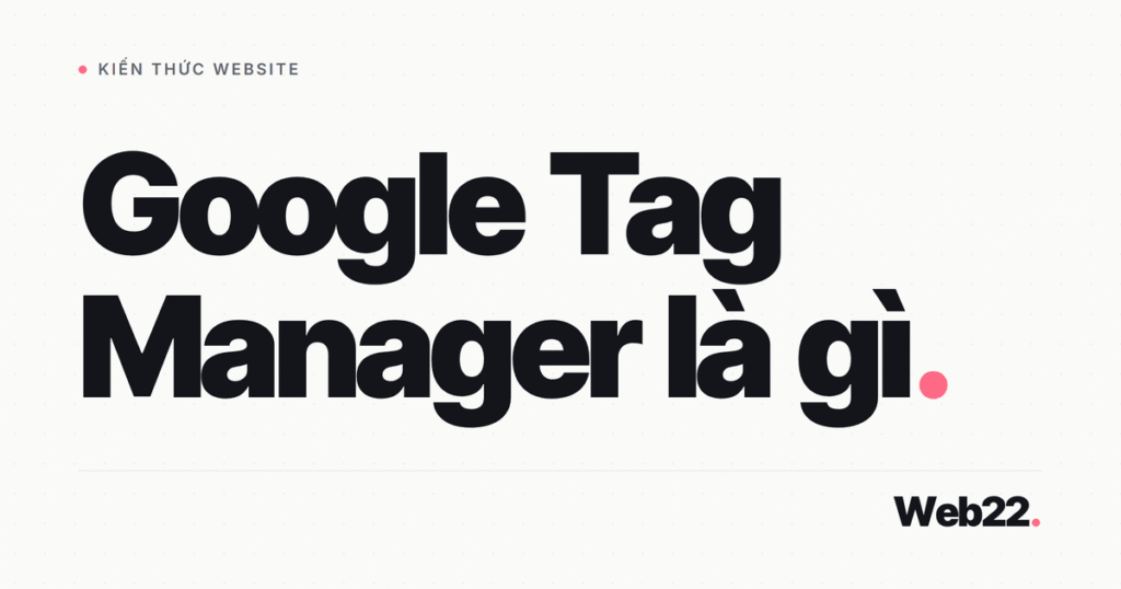 google tag manager la gi