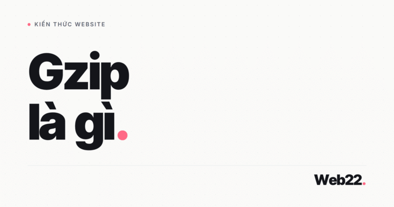 Gzip là gì? Cách nén tệp giúp web tải nhanh hơn và so sánh với Brotli