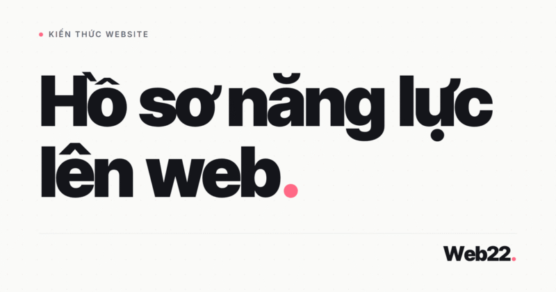 Hồ sơ năng lực xây dựng gồm những gì để lên web thắng thầu