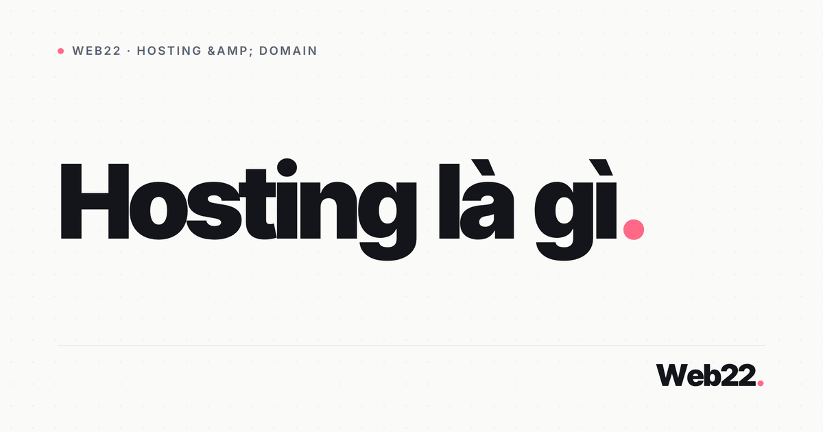 Hosting là gì và cách chọn cho đúng nhu cầu 2 Hosting là gì và cách chọn cho đúng nhu cầu
