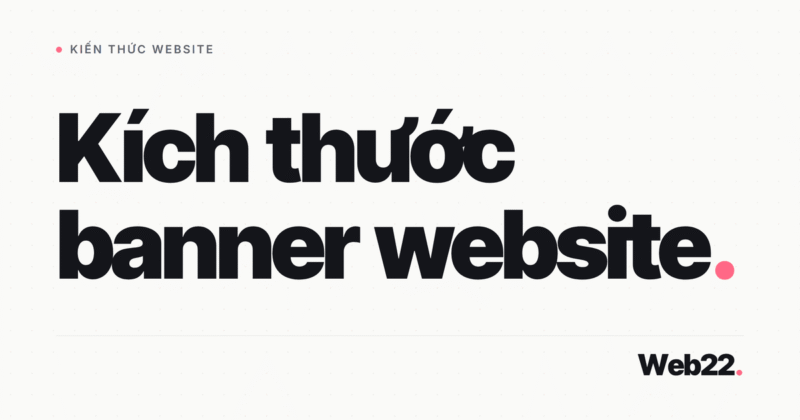 Kích Thước Banner Website Chuẩn Cho Từng Vị Trí, Định Dạng Và Màn Hình Retina 13 Kích Thước Banner Website Chuẩn Cho Từng Vị Trí, Định Dạng Và Màn Hình Retina