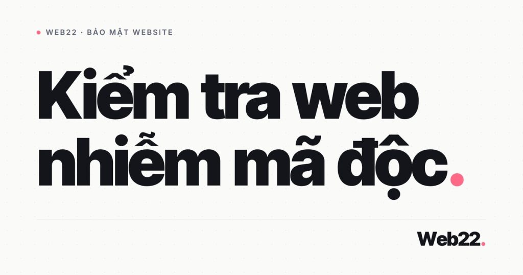 Cách tự kiểm tra website WordPress có bị nhiễm mã độc không 1 kiem tra website wordpress nhiem ma doc