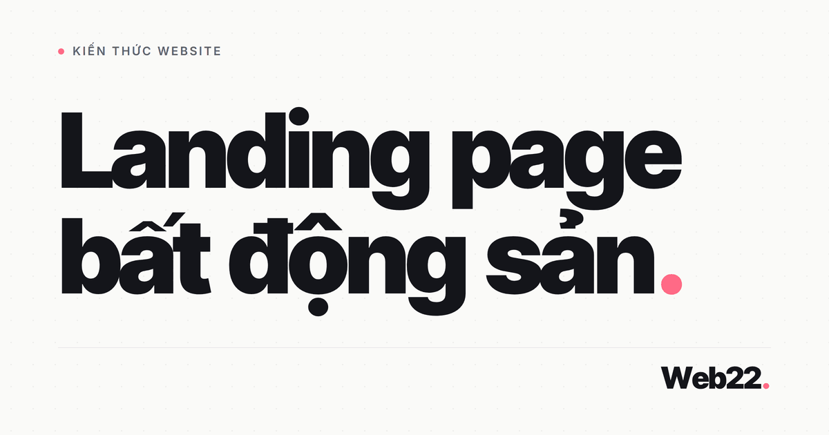 Landing page bất động sản chốt khách cho từng dự án