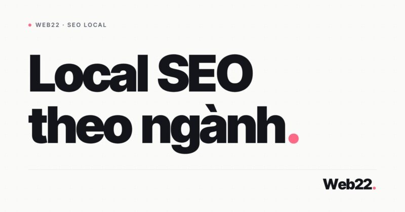 Local SEO theo ngành: điều chỉnh cho đúng lĩnh vực