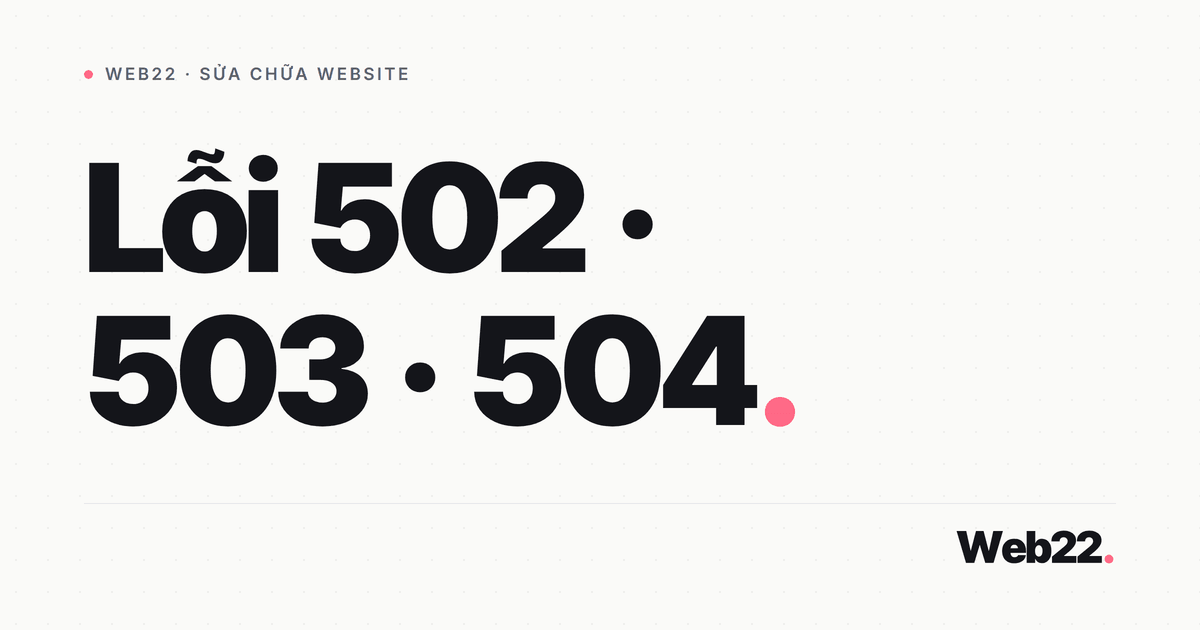 Cách xử lý lỗi 502, 503, 504 trên WordPress 2 Cách xử lý lỗi 502, 503, 504 trên WordPress