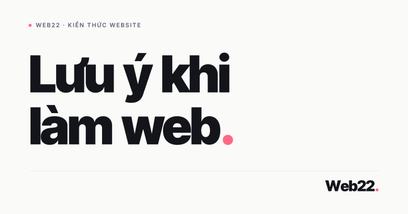 Các lưu ý khi thiết kế website (kinh nghiệm cho chủ doanh nghiệp) 10 Các lưu ý khi thiết kế website (kinh nghiệm cho chủ doanh nghiệp)