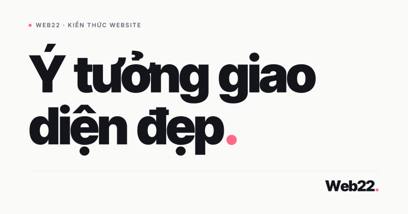 Ý tưởng thiết kế website đẹp (gợi cảm hứng trước khi làm web) 8 Ý tưởng thiết kế website đẹp (gợi cảm hứng trước khi làm web)