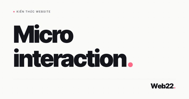 Micro interaction là gì và vì sao chúng làm web "có hồn" 3 Micro interaction là gì và vì sao chúng làm web “có hồn”