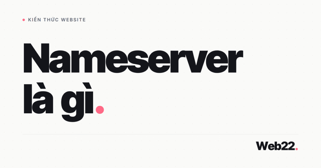 Nameserver là gì, hoạt động thế nào và đổi nameserver mất bao lâu mới có hiệu lực 1 nameserver la gi