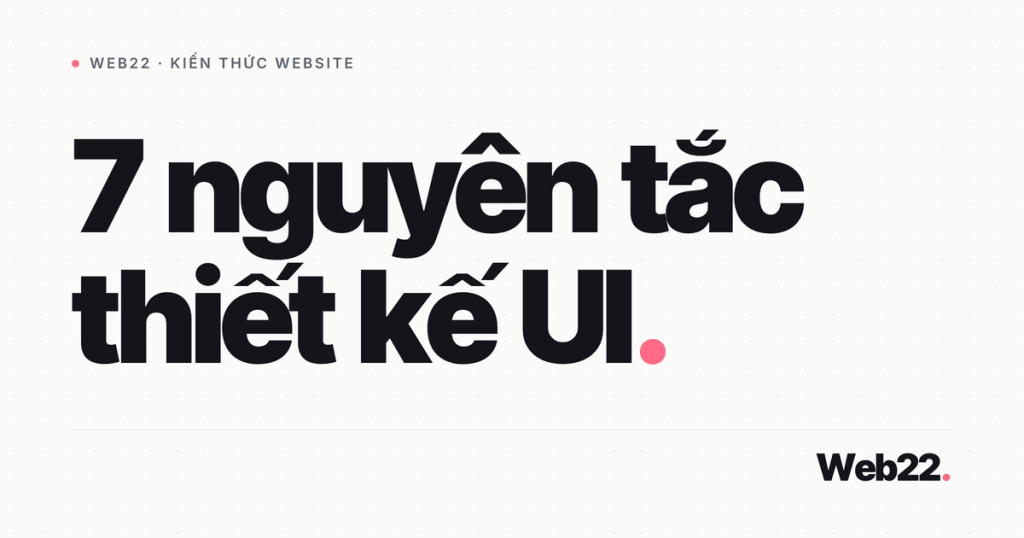 Các nguyên tắc thiết kế UI cốt lõi (bộ quy tắc thực hành) 1 nguyen tac thiet ke ui