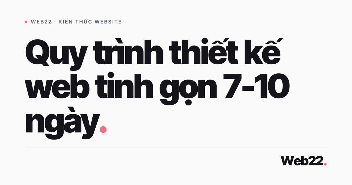 Quy trình thiết kế web đi qua những bước nào (tổng quan) 1 Quy trình thiết kế web đi qua những bước nào (tổng quan)