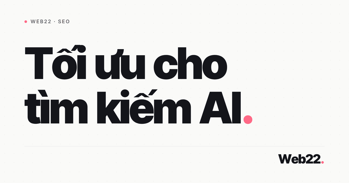 Tối ưu website cho tìm kiếm AI 1 Tối ưu website cho tìm kiếm AI