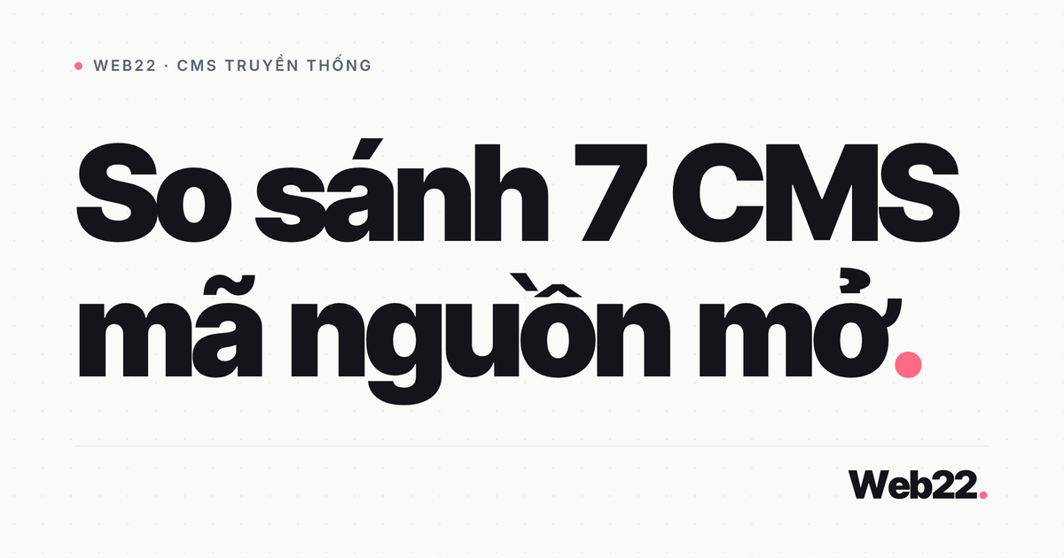 So sánh các CMS mã nguồn mở phổ biến (chọn cái nào) 1 So sánh các CMS mã nguồn mở phổ biến (chọn cái nào)