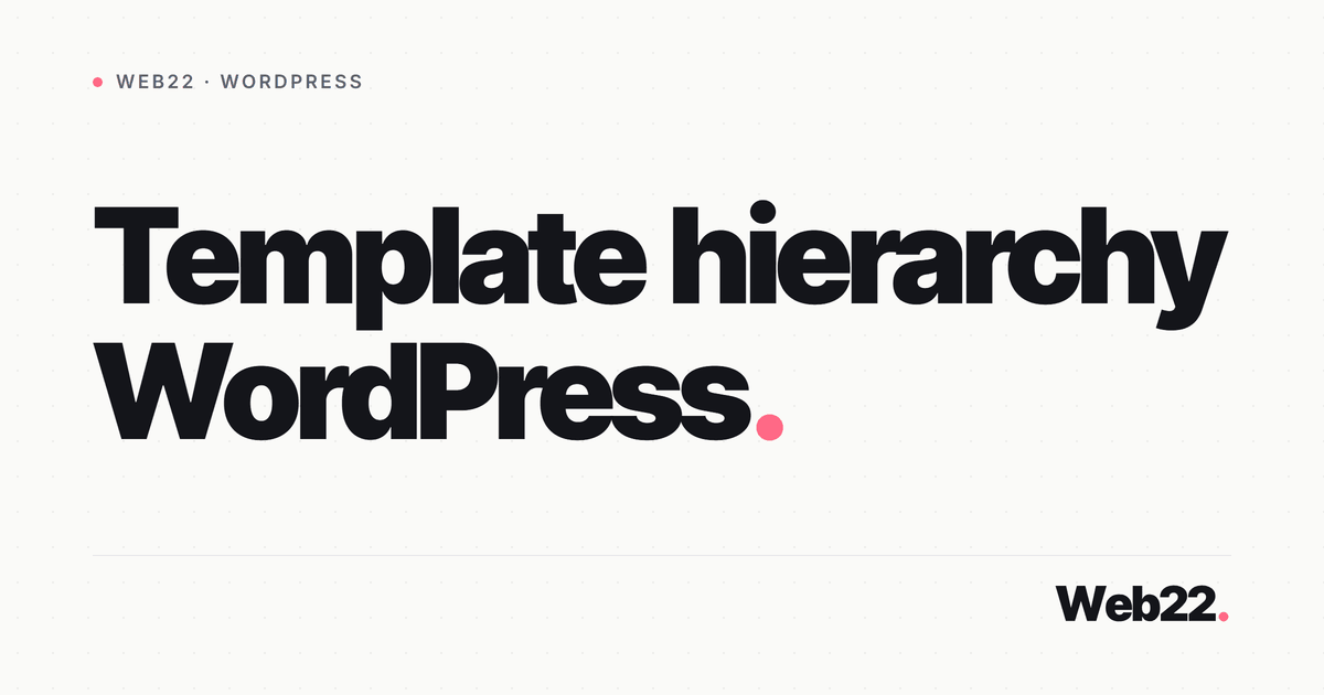 Template hierarchy WordPress hoạt động như thế nào 1 Template hierarchy WordPress hoạt động như thế nào