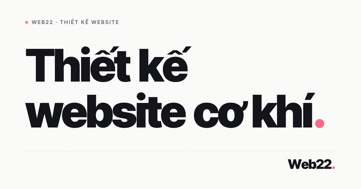 Thiết kế website cơ khí cho xưởng gia công và nhà máy chế tạo 1 Thiết kế website cơ khí cho xưởng gia công và nhà máy chế tạo