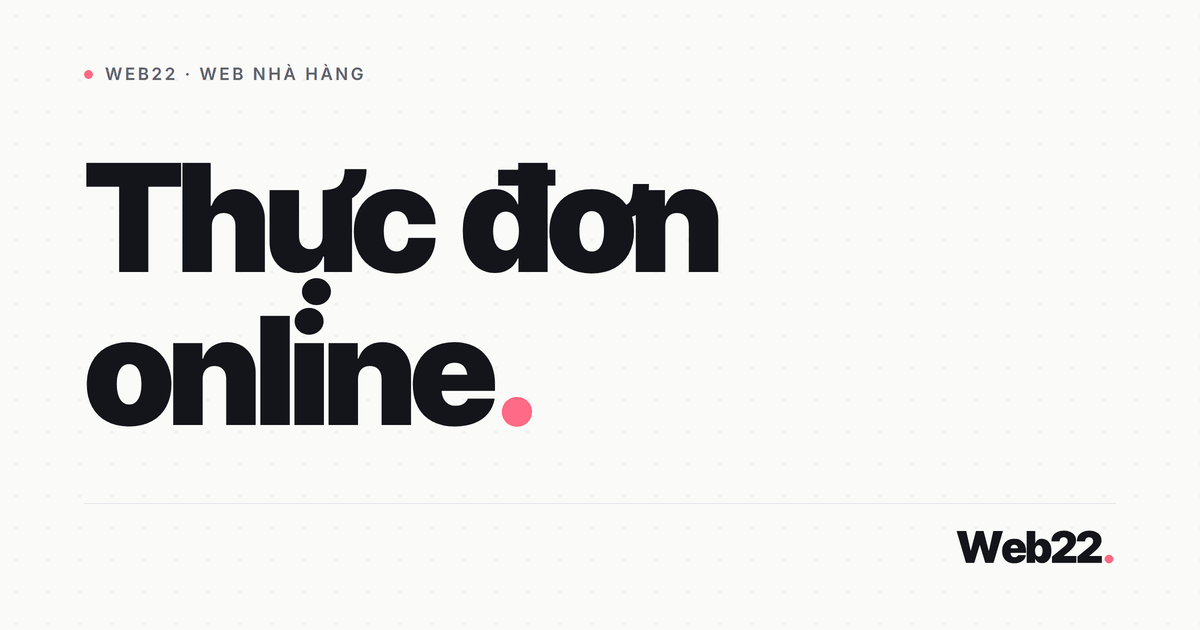 Thực đơn online nhà hàng nên là chữ thật hay ảnh chụp menu 1 Thực đơn online nhà hàng nên là chữ thật hay ảnh chụp menu