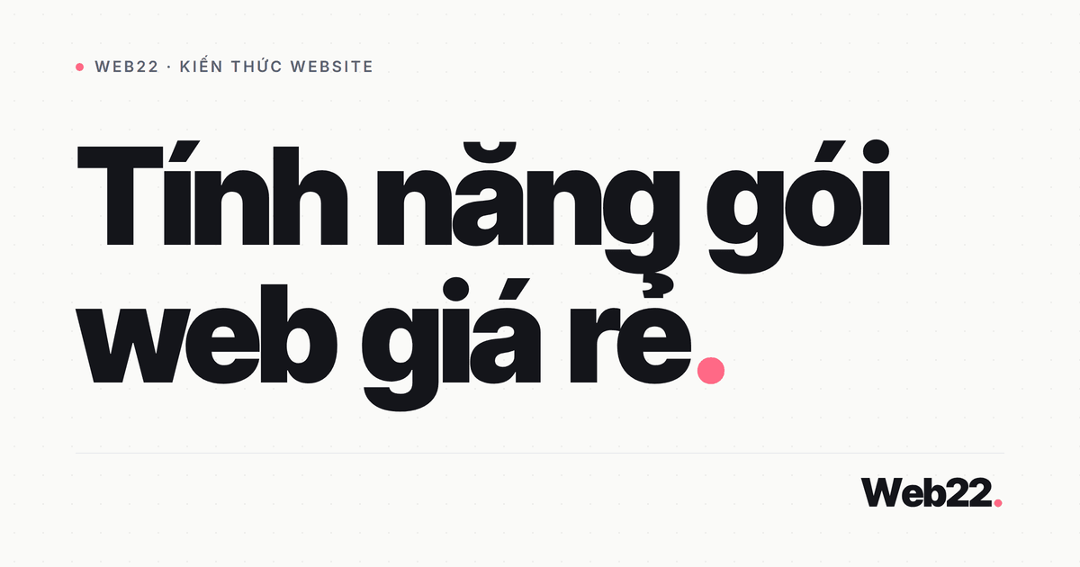 Một gói web giá rẻ nên có những tính năng gì 1 Một gói web giá rẻ nên có những tính năng gì