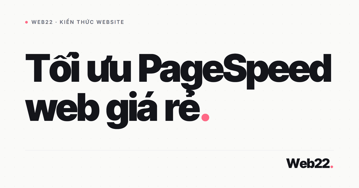 Tăng tốc website khi ngân sách eo hẹp (làm gì trước, làm gì sau) 1 Tăng tốc website khi ngân sách eo hẹp (làm gì trước, làm gì sau)